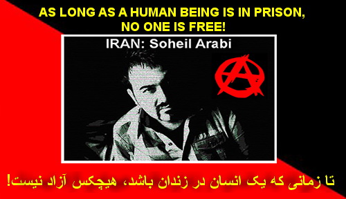 LATEST NEWS ABOUT THE SITUATION OF SOHEIL ARABI; AN ANARCHIST POLITICAL PRISONER