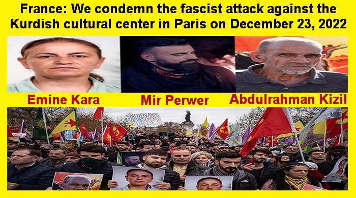 WE CONDEMN THE FASCIST ATTACK AGAINST THE KURDISH CULTURAL CENTER IN PARIS!